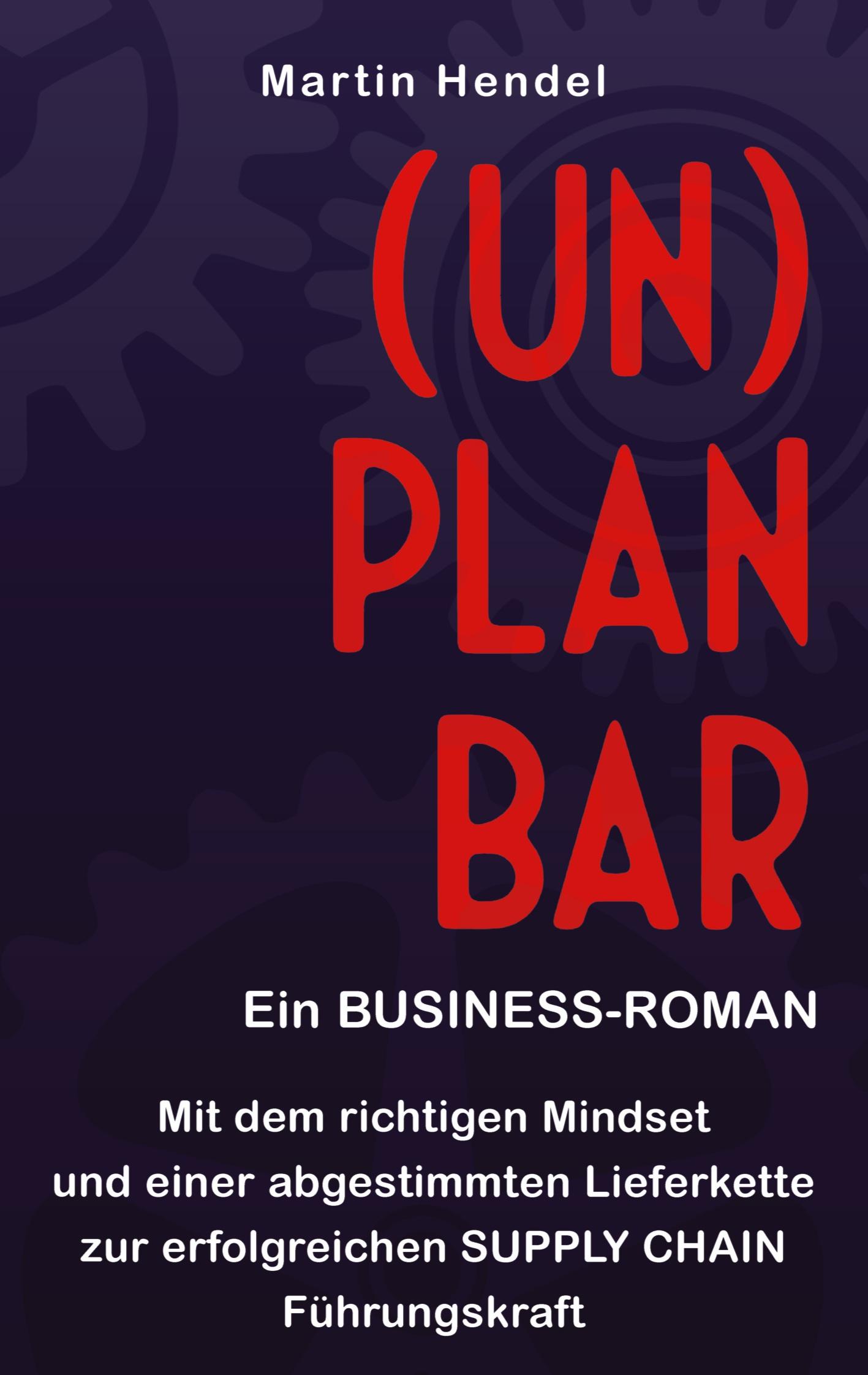 Vorderes Coverbild (UN)PLANBAR - Ein Business-Roman über Sales & Operations Planning