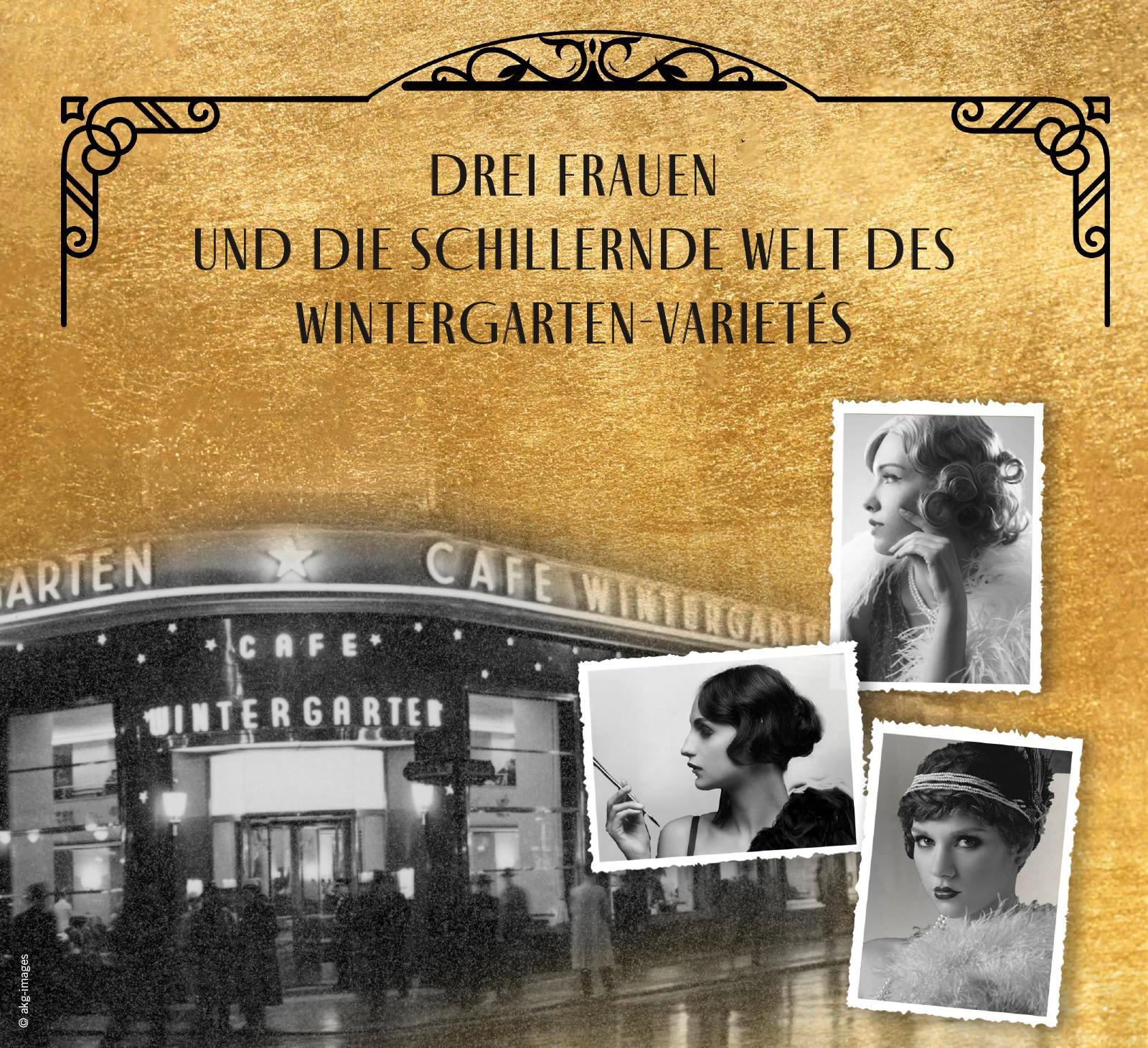 Beispielinhalt (Bild) Die Wintergarten-Frauen. Der Traum beginnt