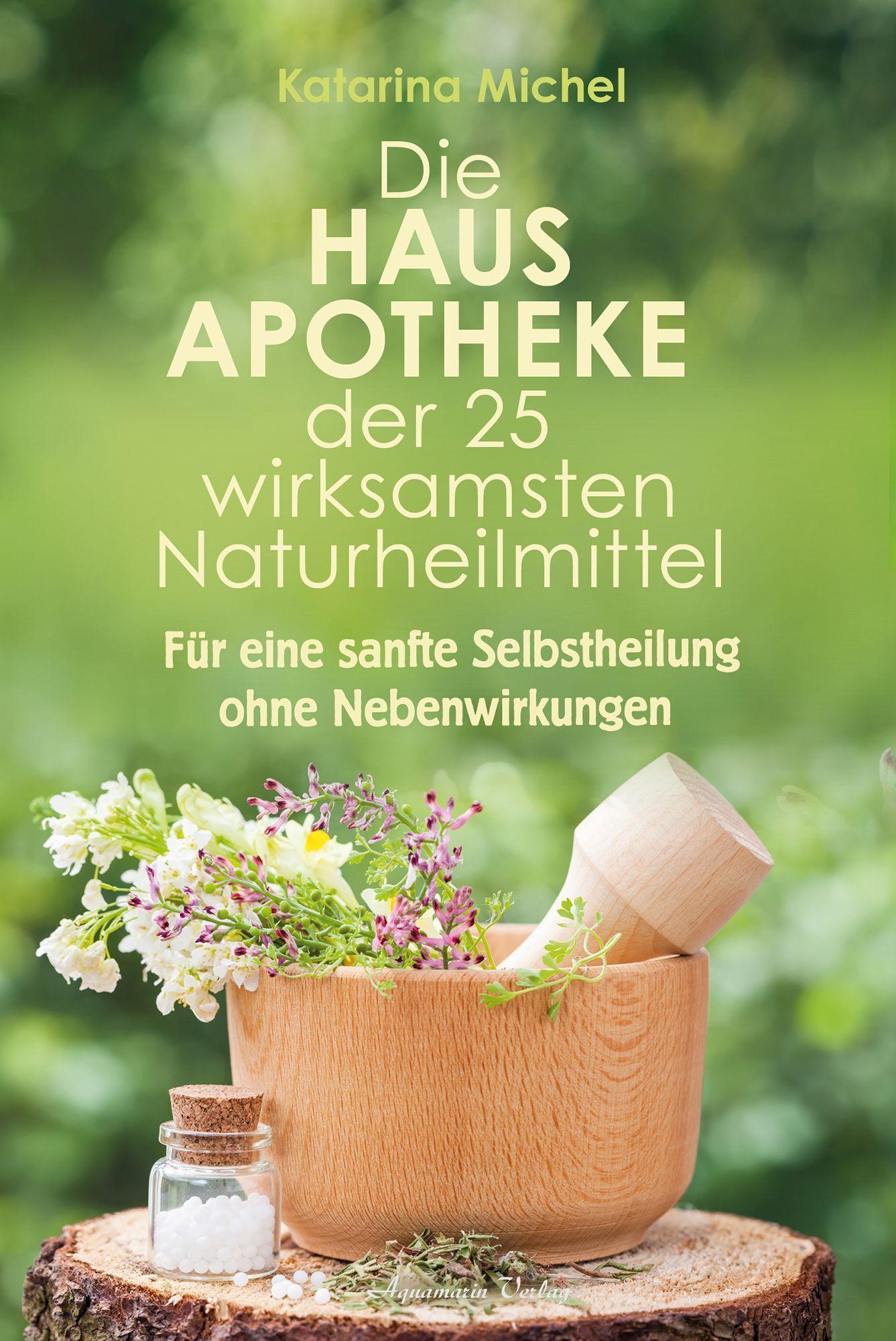 Vorderes Coverbild Die Hausapotheke der 25 wirksamsten Naturheilmittel