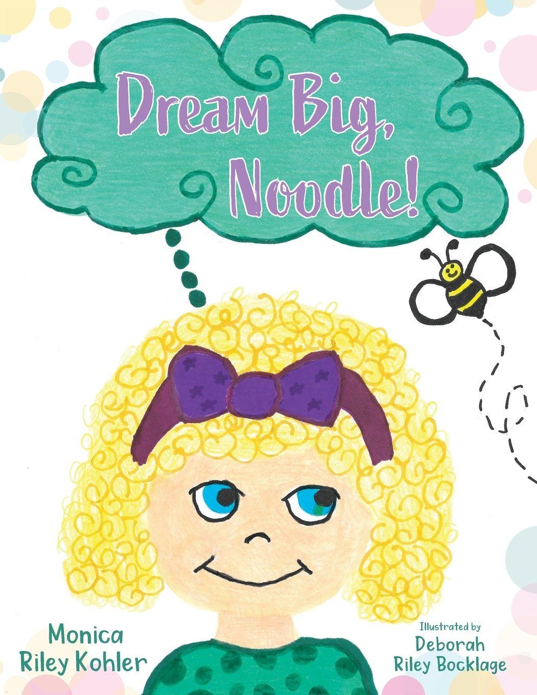 Vorderes Coverbild Dream Big, Noodle!