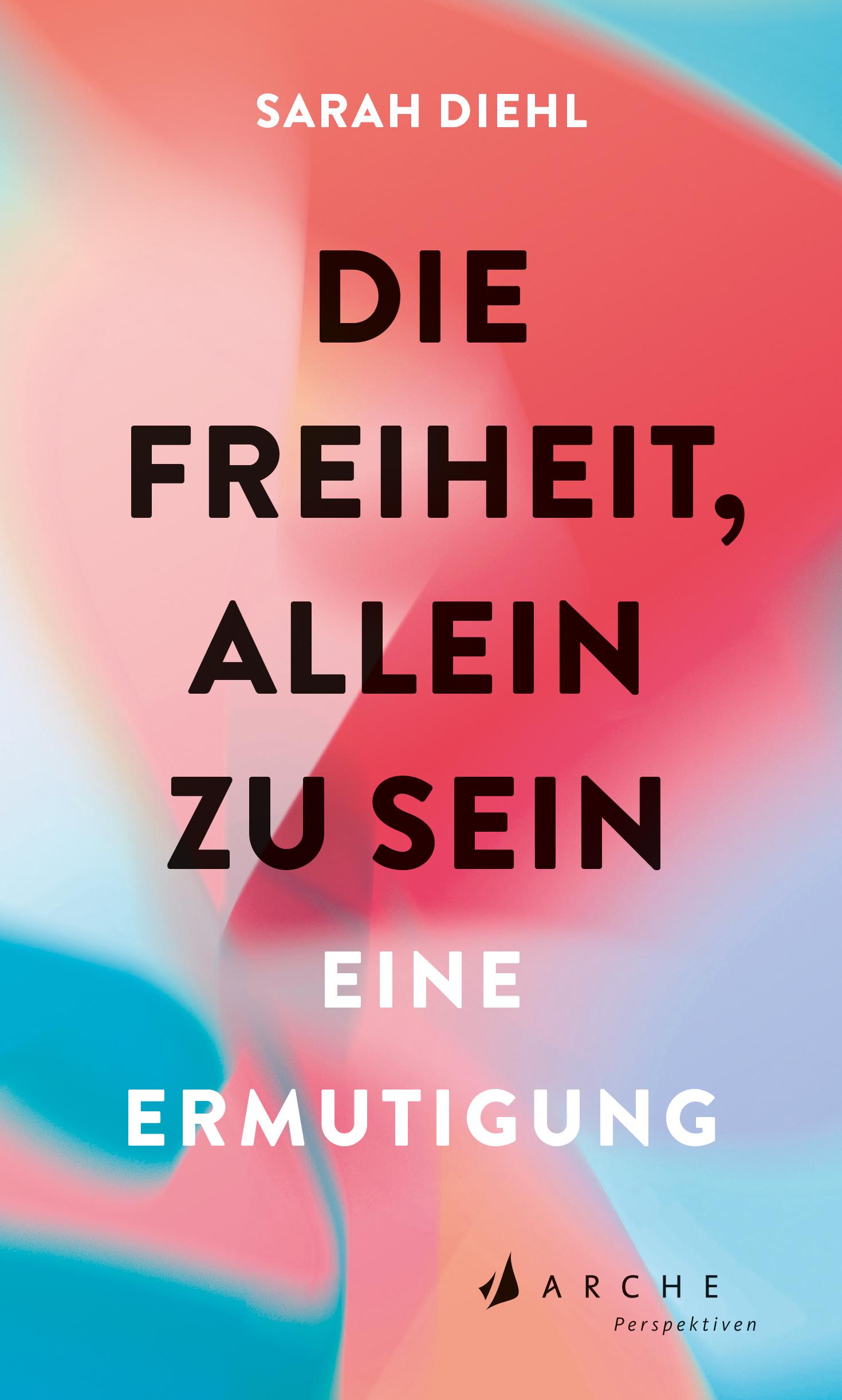 Vorderes Coverbild Die Freiheit, allein zu sein