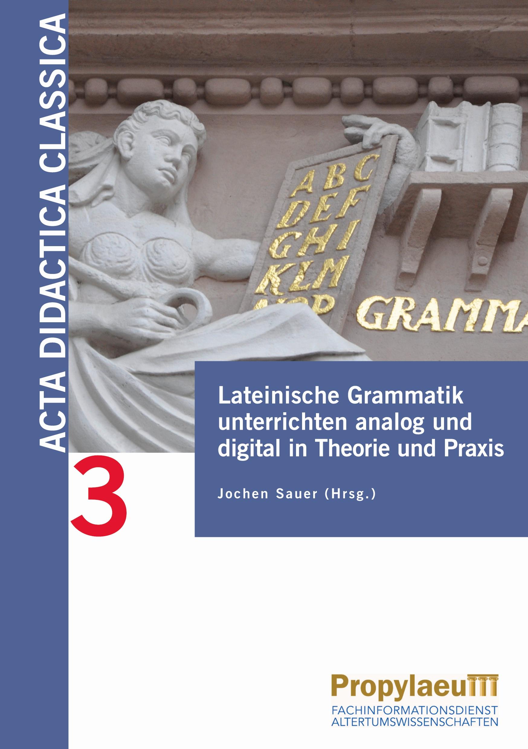 Vorderes Coverbild Lateinische Grammatik unterrichten analog und digital in Theorie und                Praxis