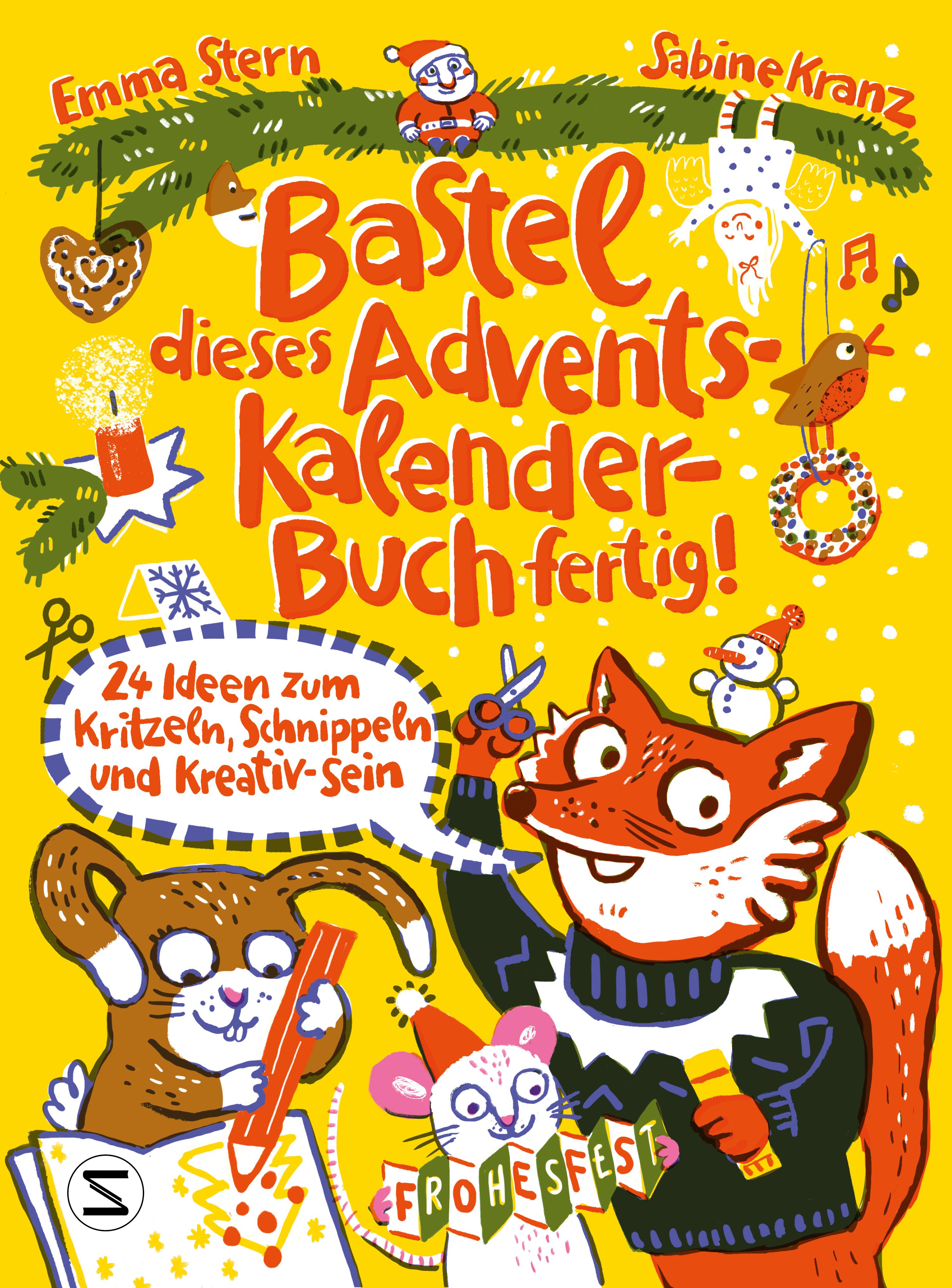Vorderes Coverbild Bastel dieses Adventskalenderbuch fertig - 24 Ideen zum Schnippeln, Kritzeln und Kreativ-Sein