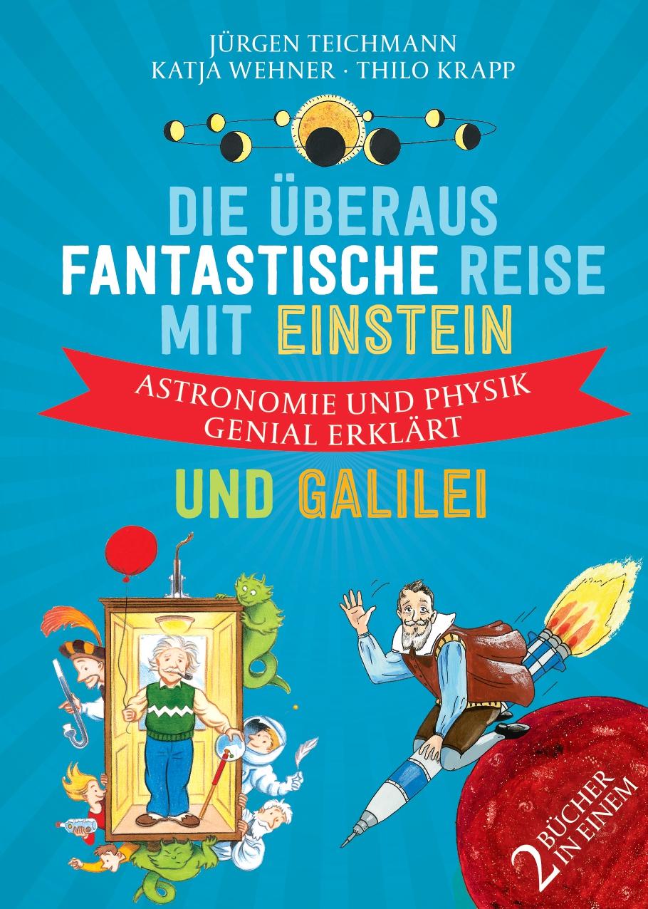 Vorderes Coverbild Die überaus fantastische Reise mit Einstein und Galilei