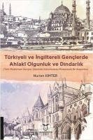 Vorderes Coverbild Türkiyeli ve Ingiltereli Genclerde Ahlaki Olgunluk ve Dindarlik