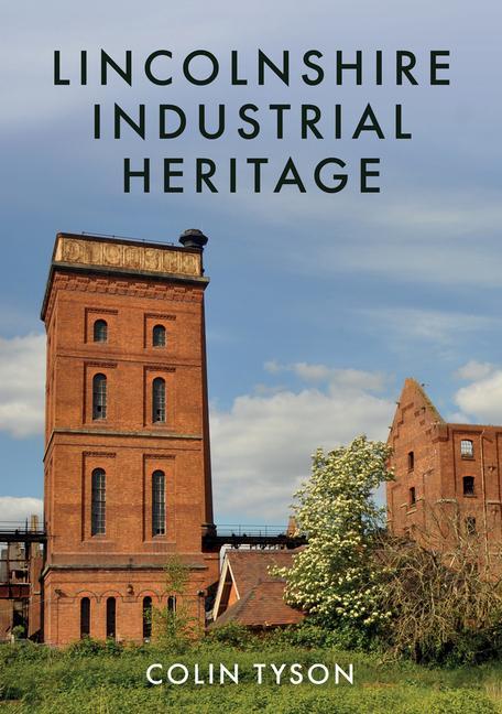 Vorderes Coverbild Lincolnshire Industrial Heritage