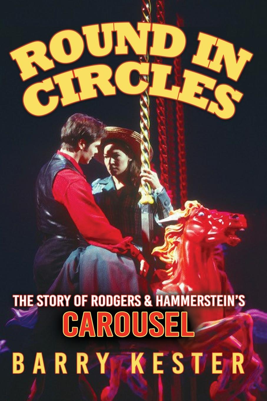 Vorderes Coverbild Round in Circles - The Story of Rodgers & Hammerstein's Carousel