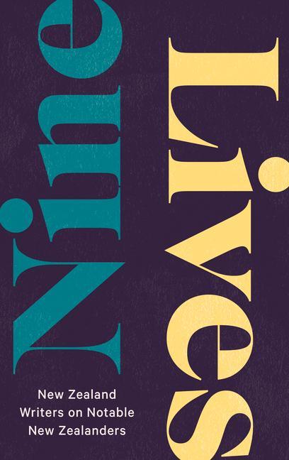 Vorderes Coverbild Nine Lives: New Zealand Writers on Notable New Zealanders