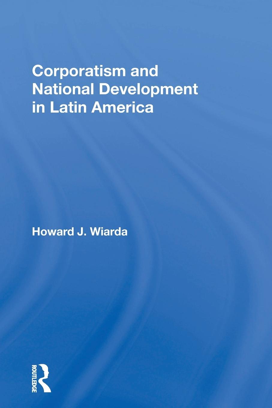 Vorderes Coverbild Corporatism and National Development in Latin America