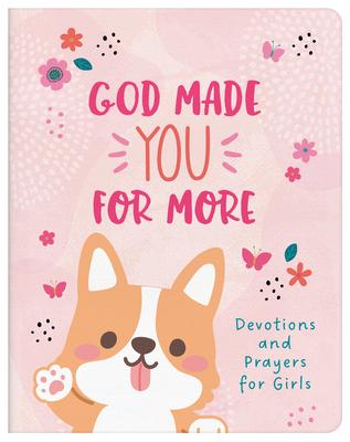 Vorderes Coverbild God Made You for More (Girls): Devotions and Prayers for Girls