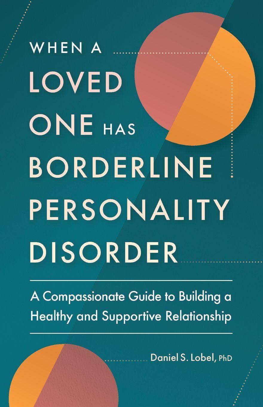 Vorderes Coverbild When a Loved One Has Borderline Personality Disorder