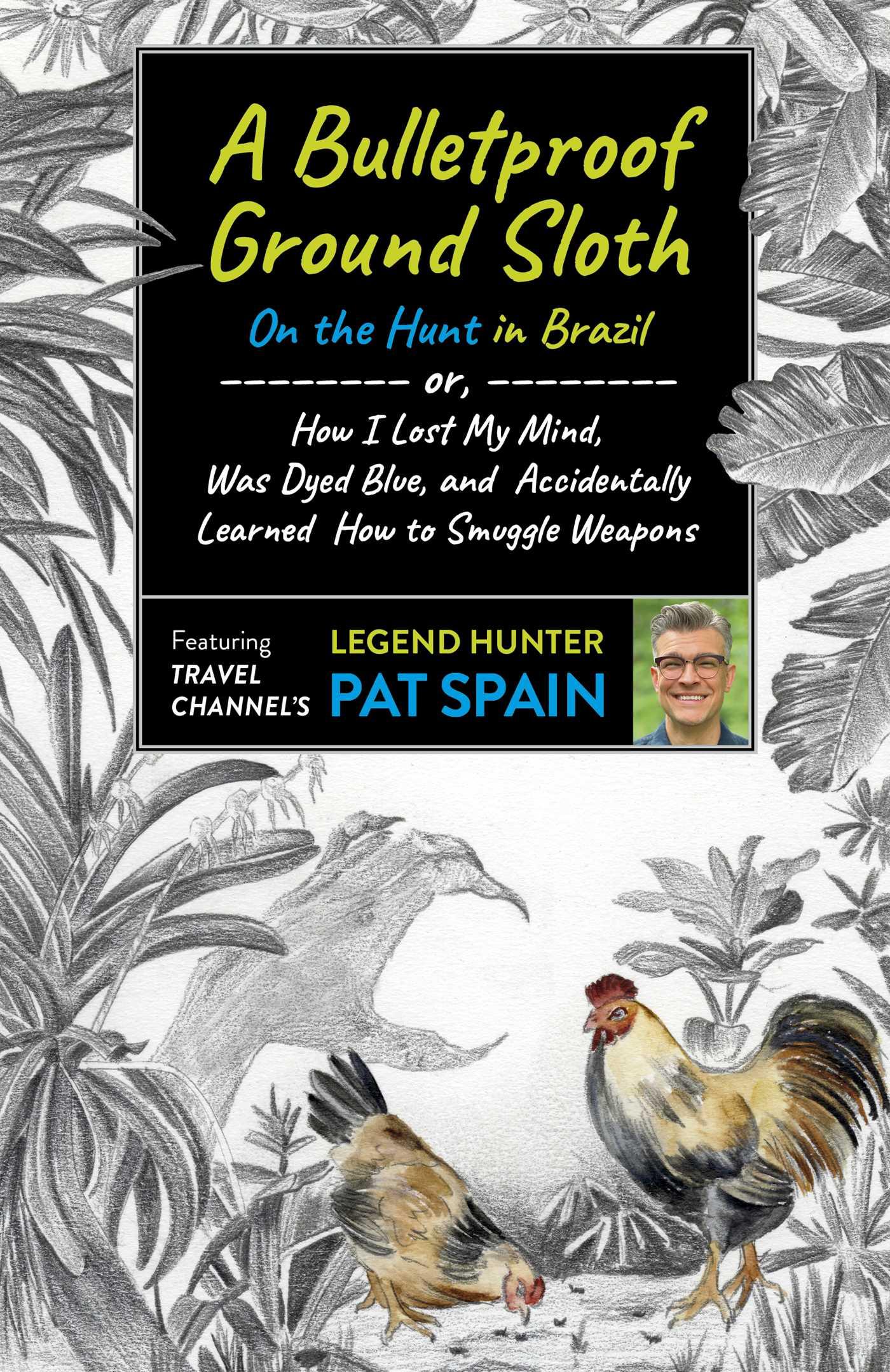 Vorderes Coverbild A Bulletproof Ground Sloth: On the Hunt in Brazil