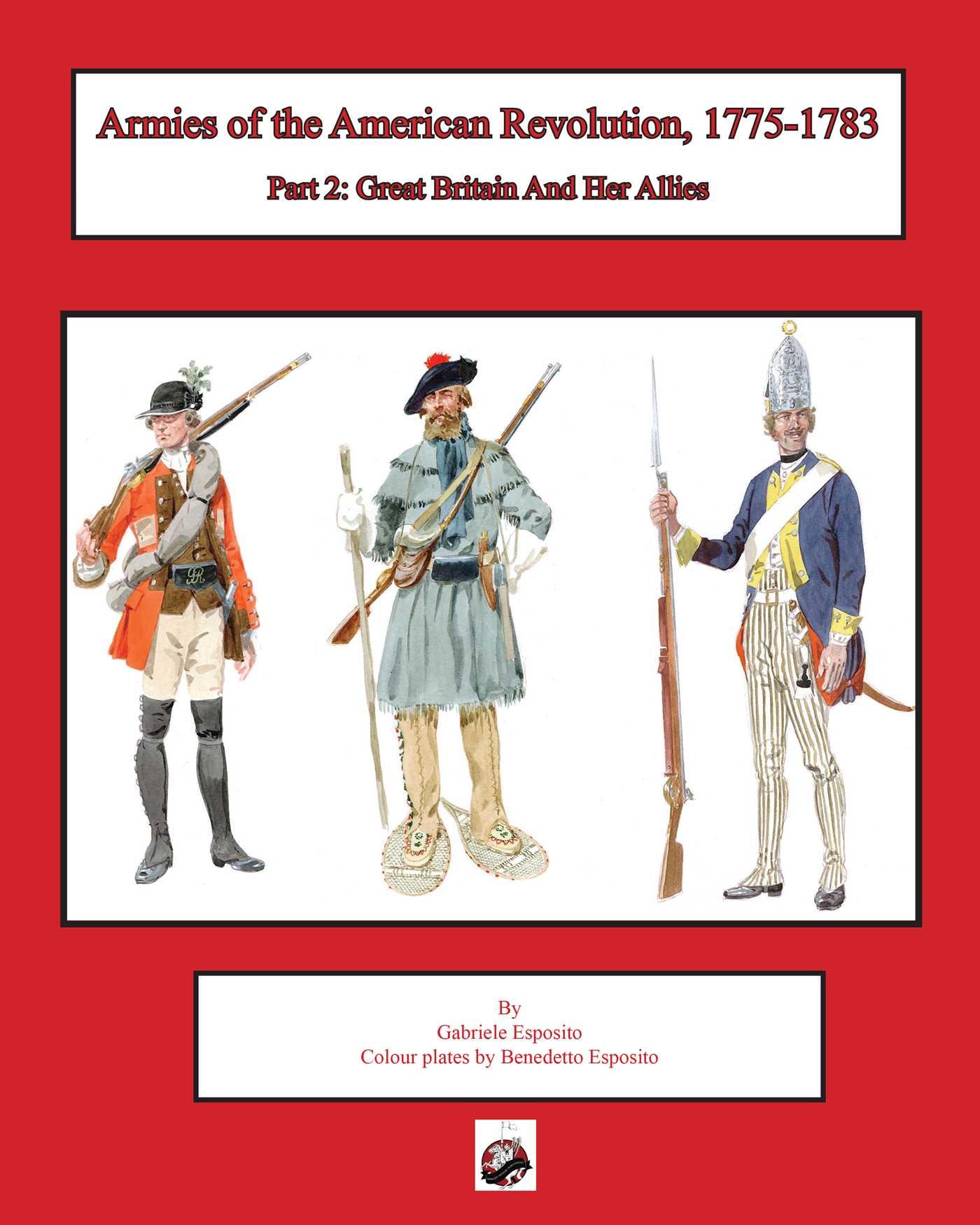 Vorderes Coverbild Armies of the American Revolution, 1775 - 1783: Part 2: Great Britain and Her Allies