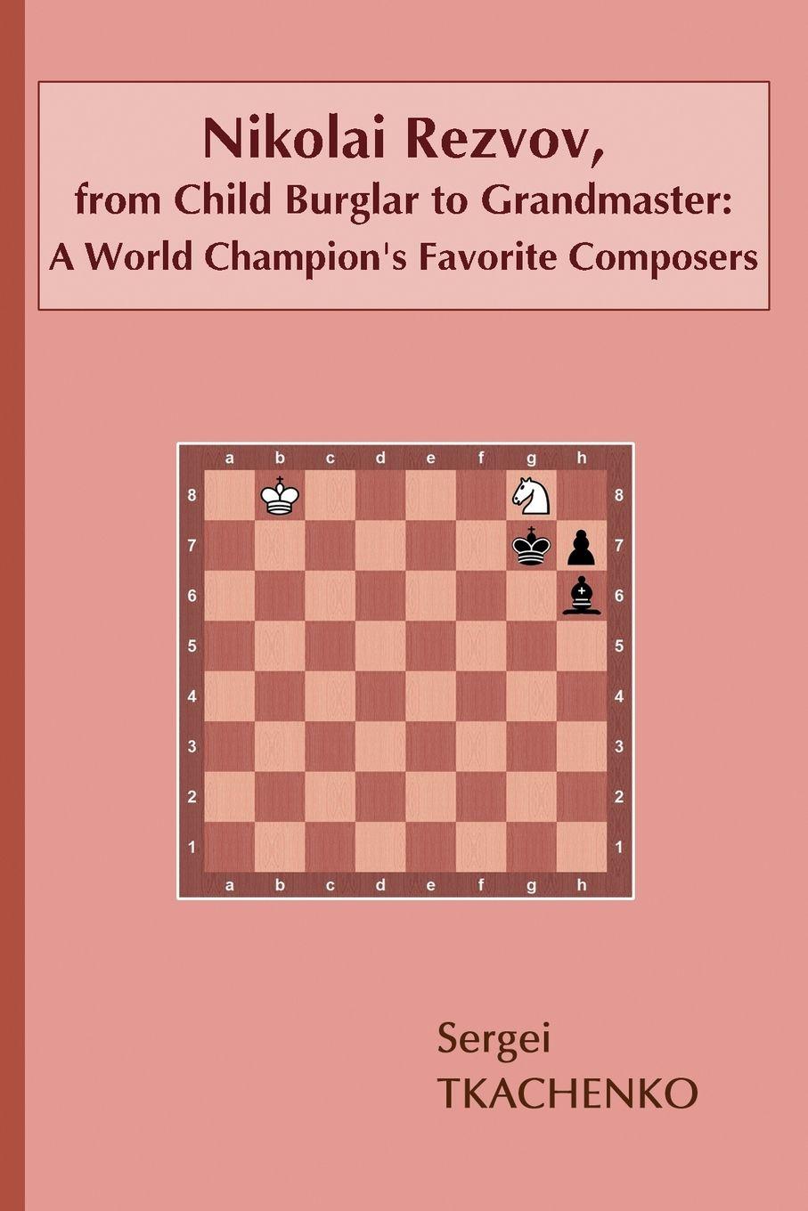 Vorderes Coverbild Nikolai Rezvov, from Child Burglar to Grandmaster