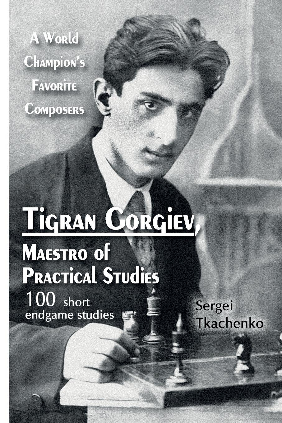 Vorderes Coverbild Tigran Gorgiev, Maestro of Practical Studies