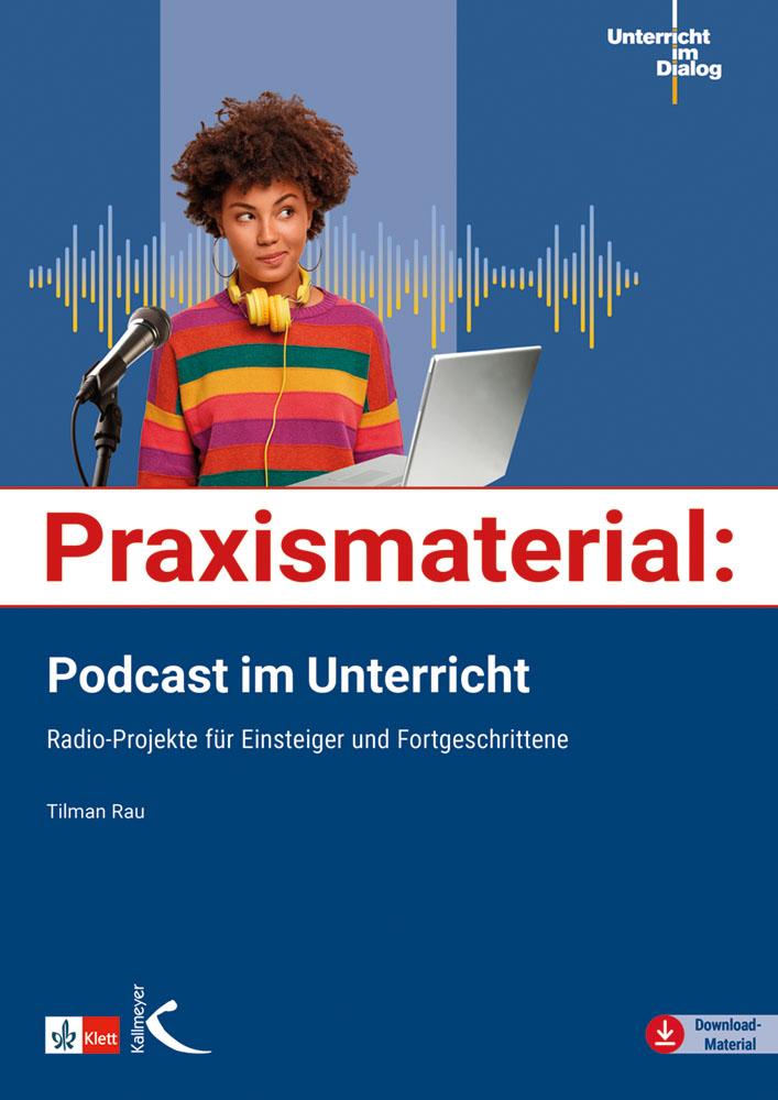 Vorderes Coverbild Praxismaterial: Podcast im Unterricht