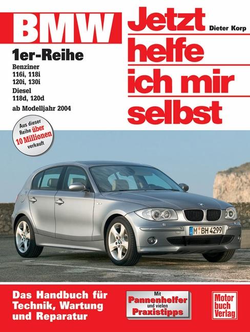 Vorderes Coverbild BMW 1er-Reihe ab Baujahr 2004. Jetzt helfe ich mir selbst