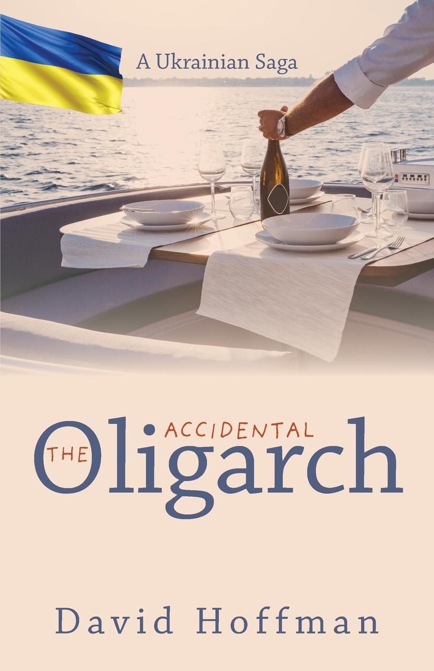 Vorderes Coverbild The Accidental Oligarch - A Ukrainian Saga