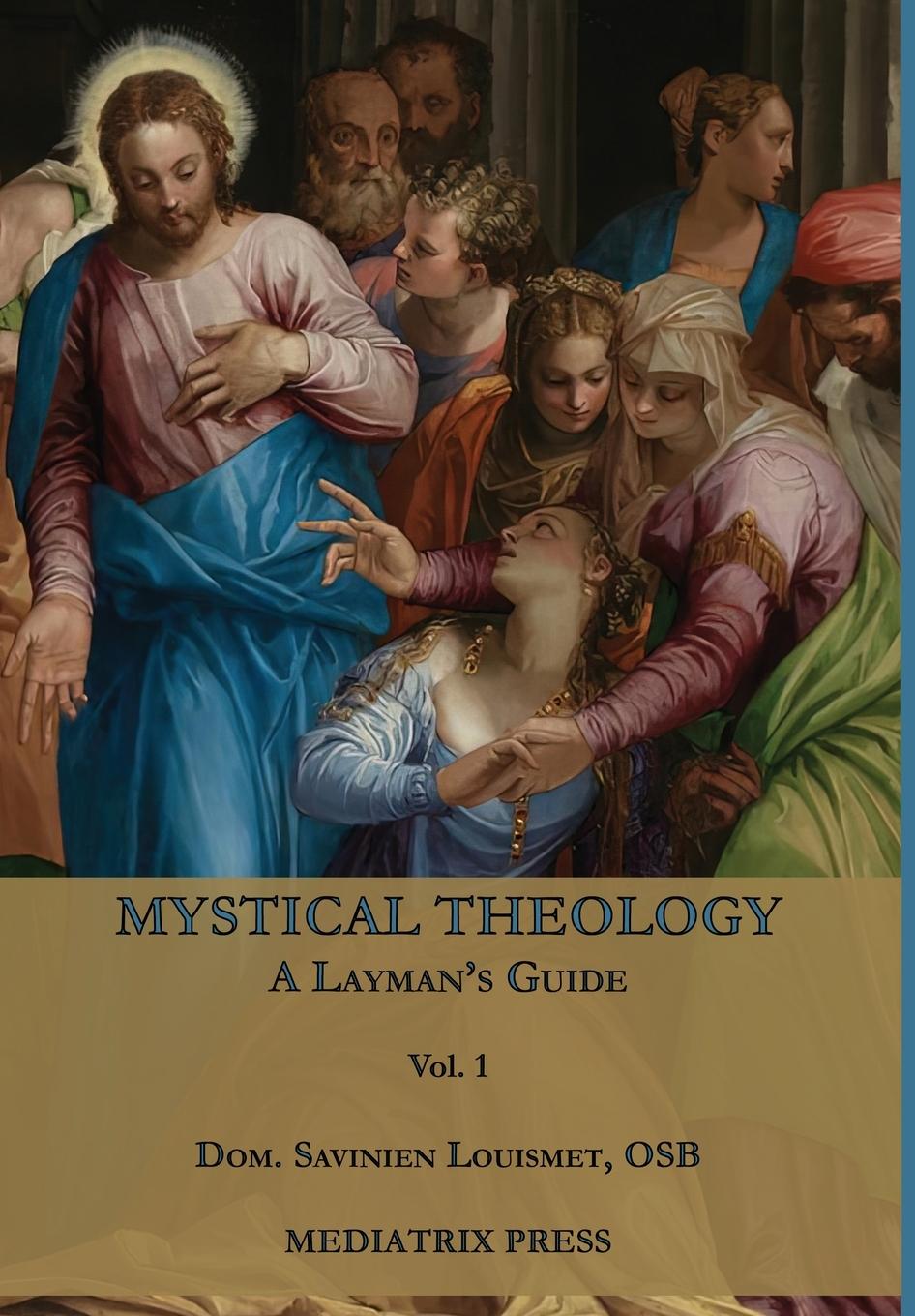 Vorderes Coverbild Mystical Theology: A Layman's Guide; vol. 1