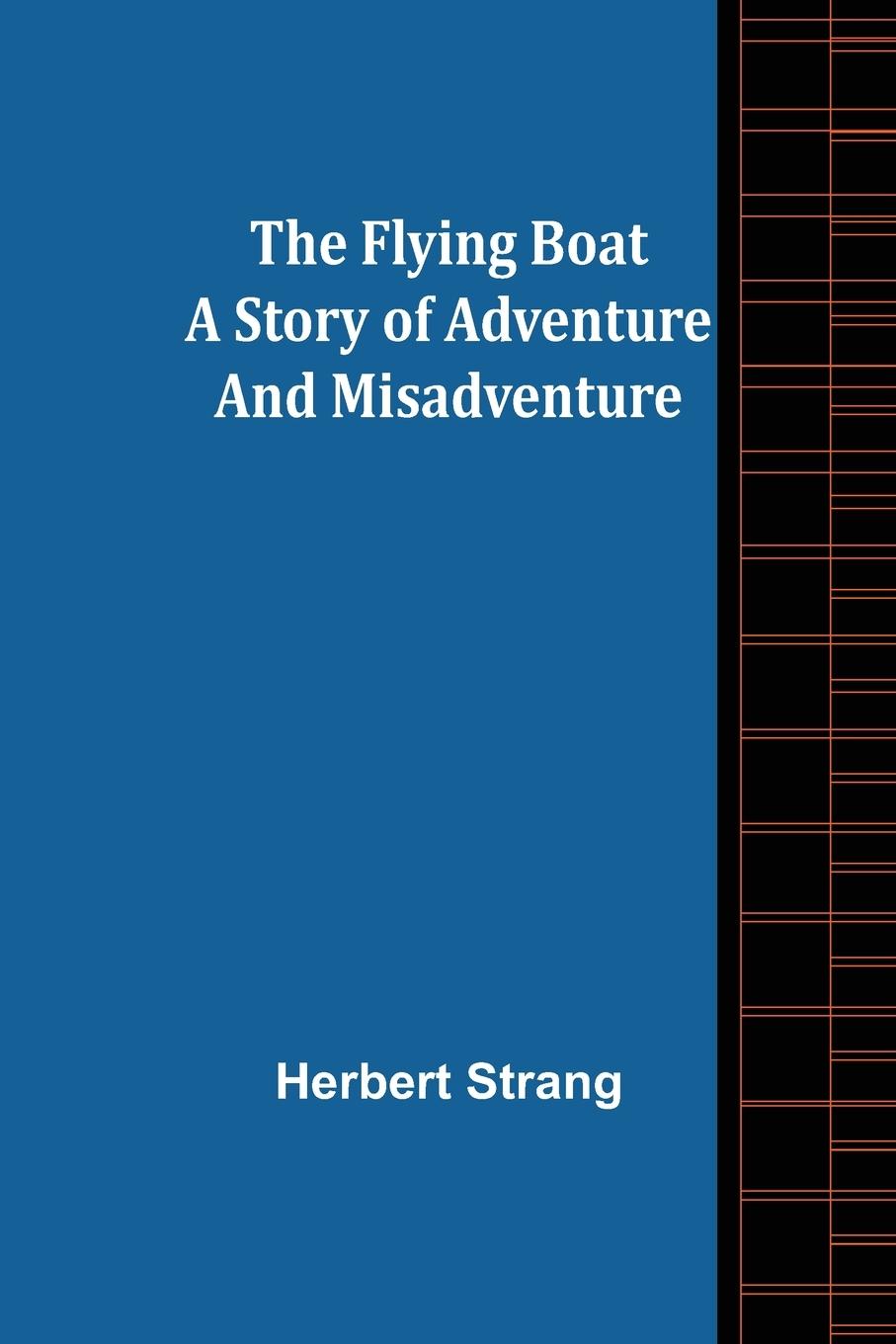 Vorderes Coverbild The Flying Boat A Story of Adventure and Misadventure