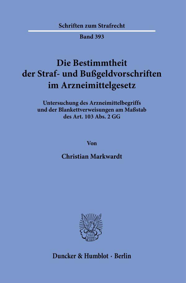 Vorderes Coverbild Die Bestimmtheit der Straf- und Bußgeldvorschriften im Arzneimittelgesetz.