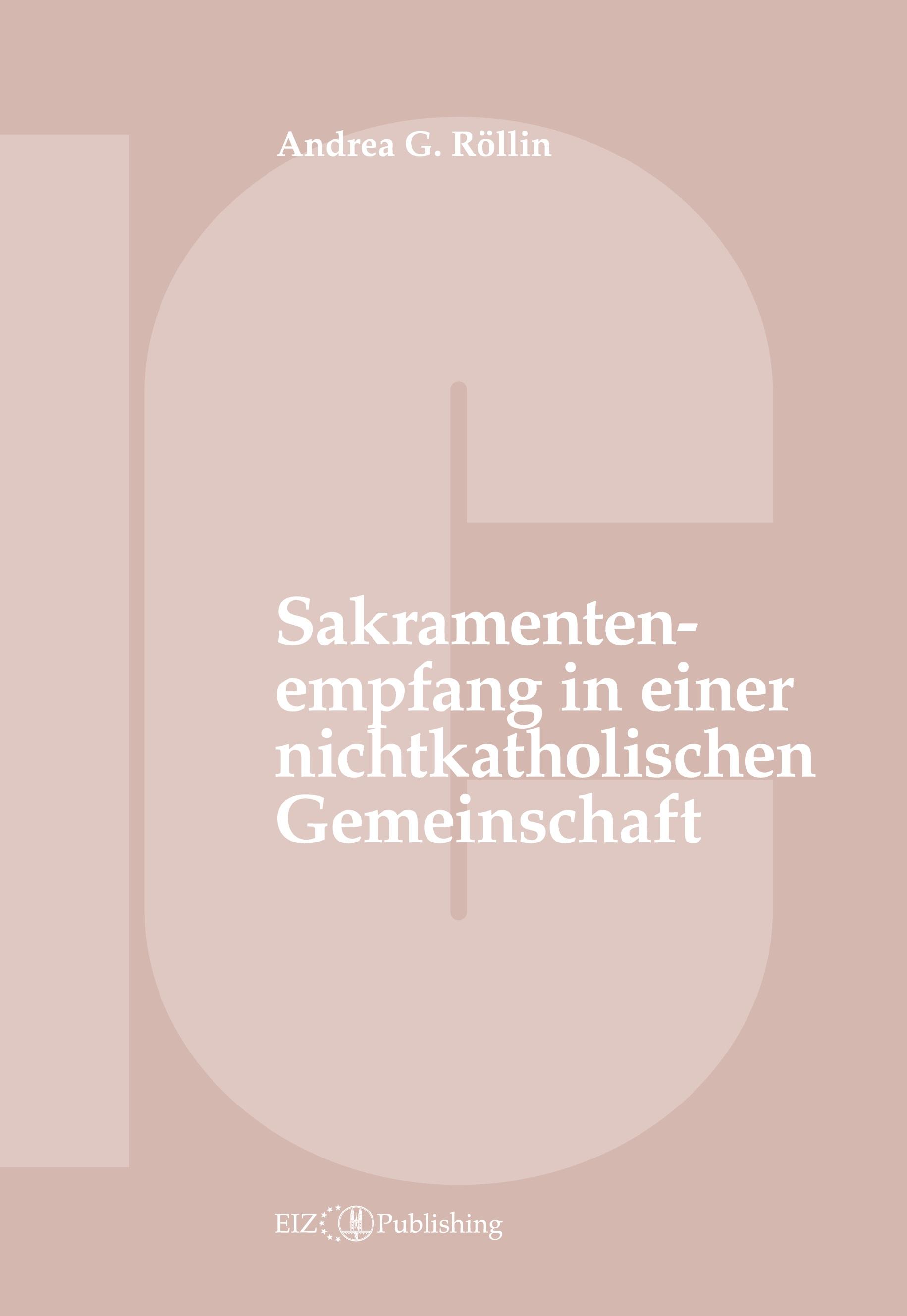 Vorderes Coverbild Der Empfang der Sakramente der Busse, der Eucharistie oder der Krankensalbung durch katholische Gläubige in einer nichtkatholischen Kirche oder kirchlichen Gemeinschaft