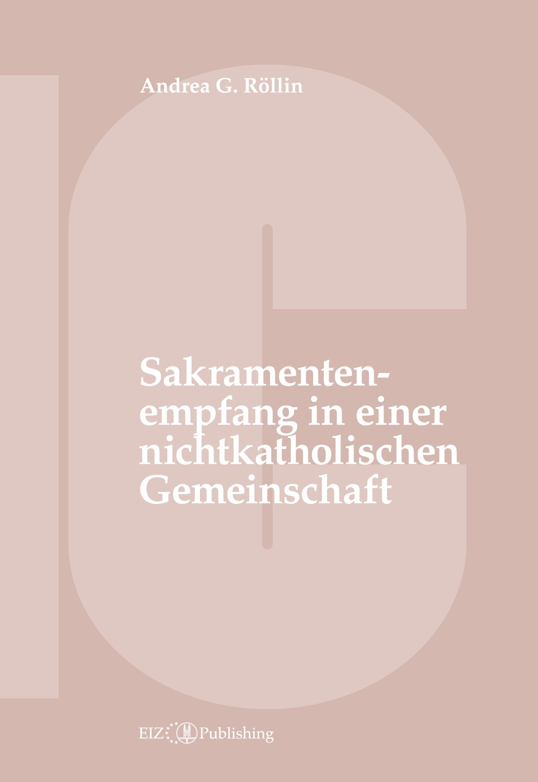 Vorderes Coverbild Der Empfang der Sakramente der Busse, der Eucharistie oder der Krankensalbung durch katholische Gläubige in einer nichtkatholischen Kirche oder kirchlichen Gemeinschaft