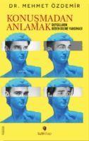 Vorderes Coverbild Konusmadan Anlamak - Duygularin Beden Diline Yansimasi