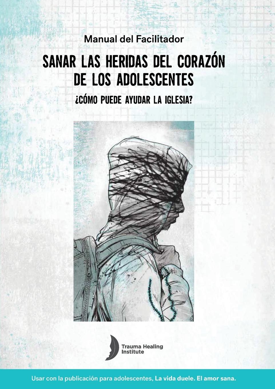 Vorderes Coverbild Spanish Healing Teens' Wounds of Trauma Facilitator Guide