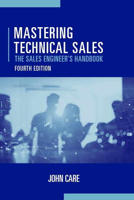 Vorderes Coverbild Mastering Technical Sales: The Sales Engineer's Handbook, Fourth Edition