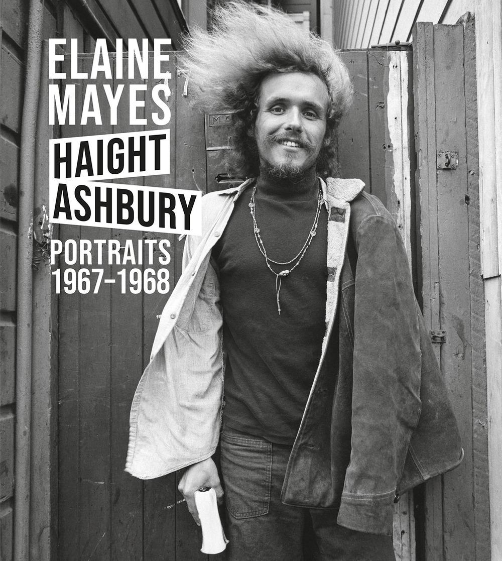 Vorderes Coverbild Elaine Mayes: The Haight-Ashbury Portraits 1967-1968