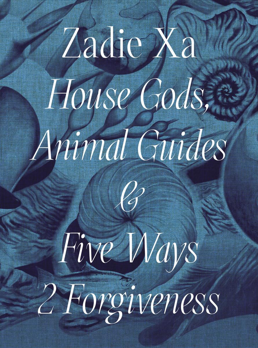 Vorderes Coverbild Zadie Xa: House Gods, Animals Guides and Five Ways 2 Forgiveness