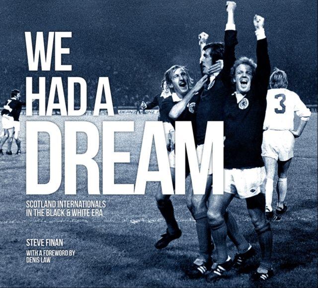 Vorderes Coverbild We Had A Dream - Scotland Internationals In The Black & White Era