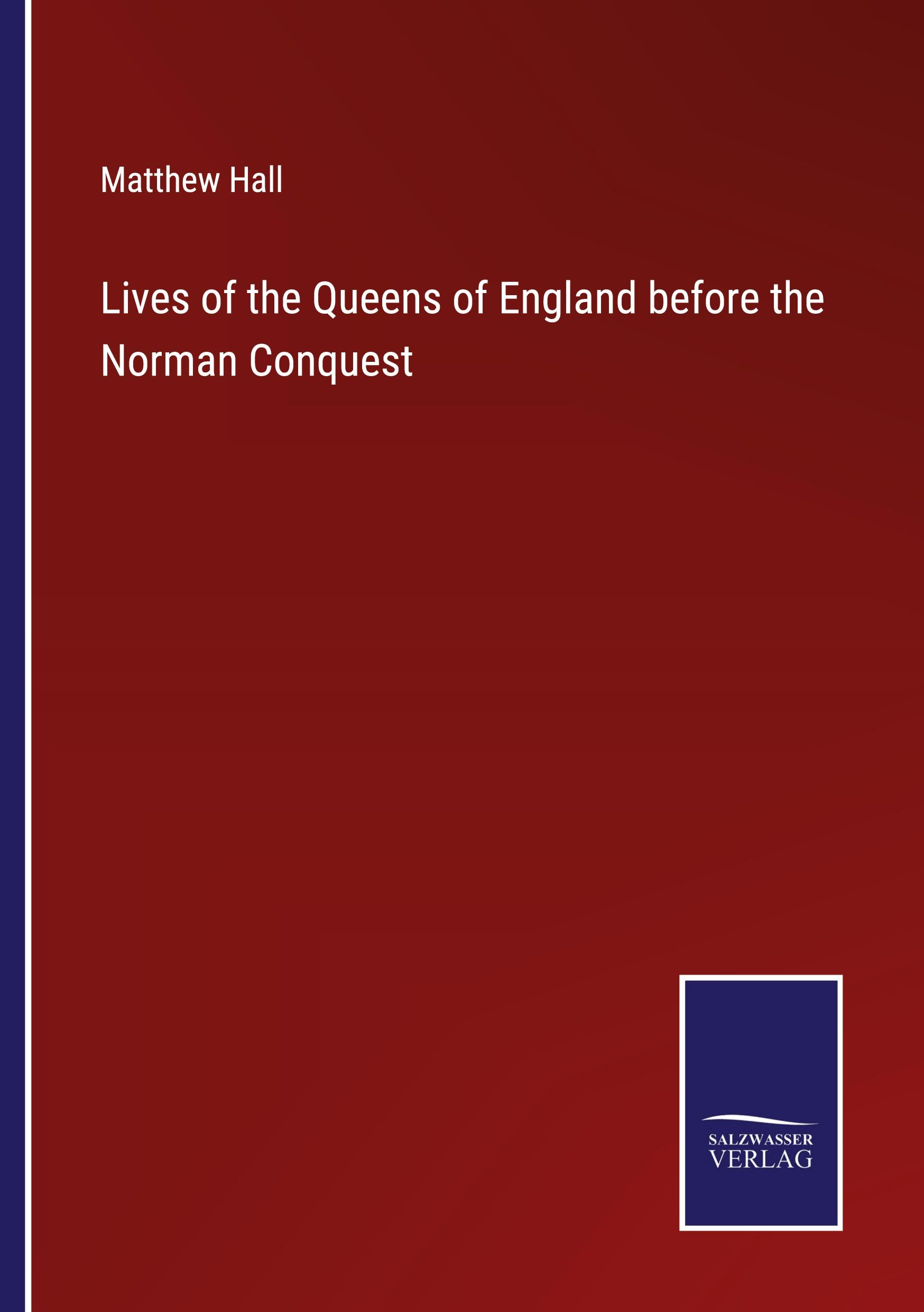 Vorderes Coverbild Lives of the Queens of England before the Norman Conquest