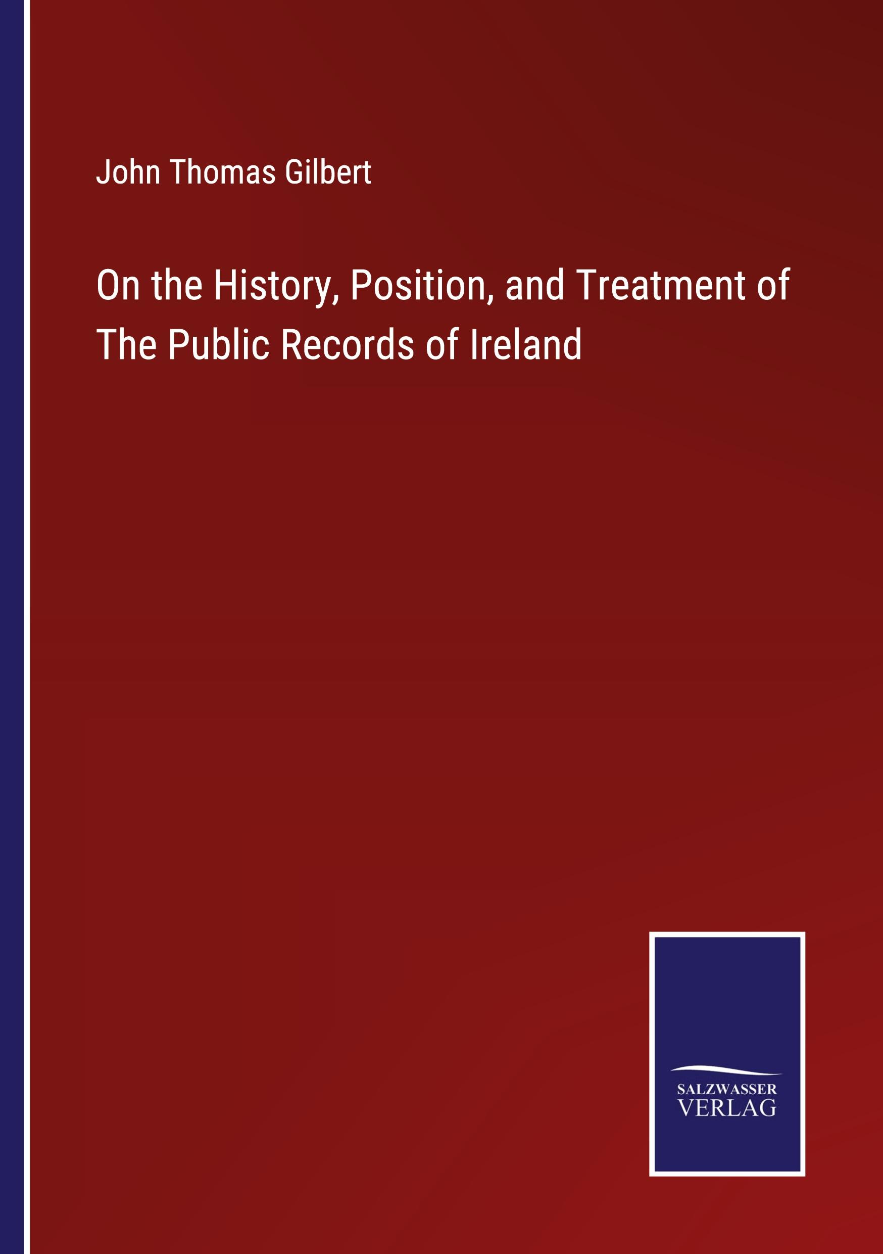 Vorderes Coverbild On the History, Position, and Treatment of The Public Records of Ireland