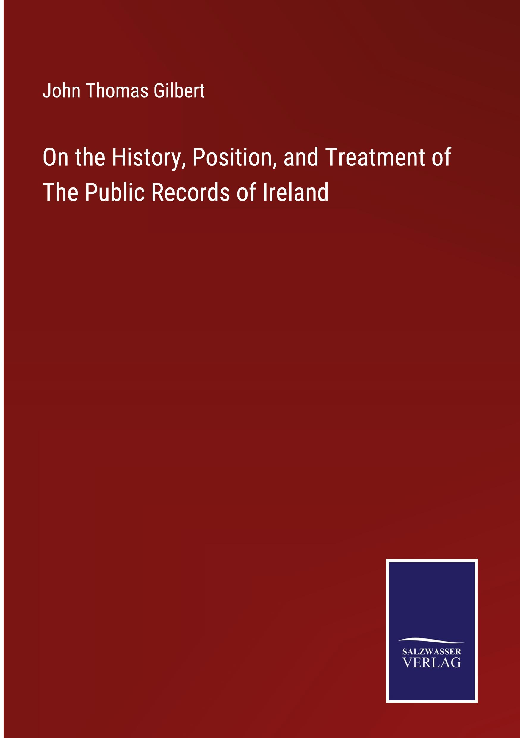 Vorderes Coverbild On the History, Position, and Treatment of The Public Records of Ireland