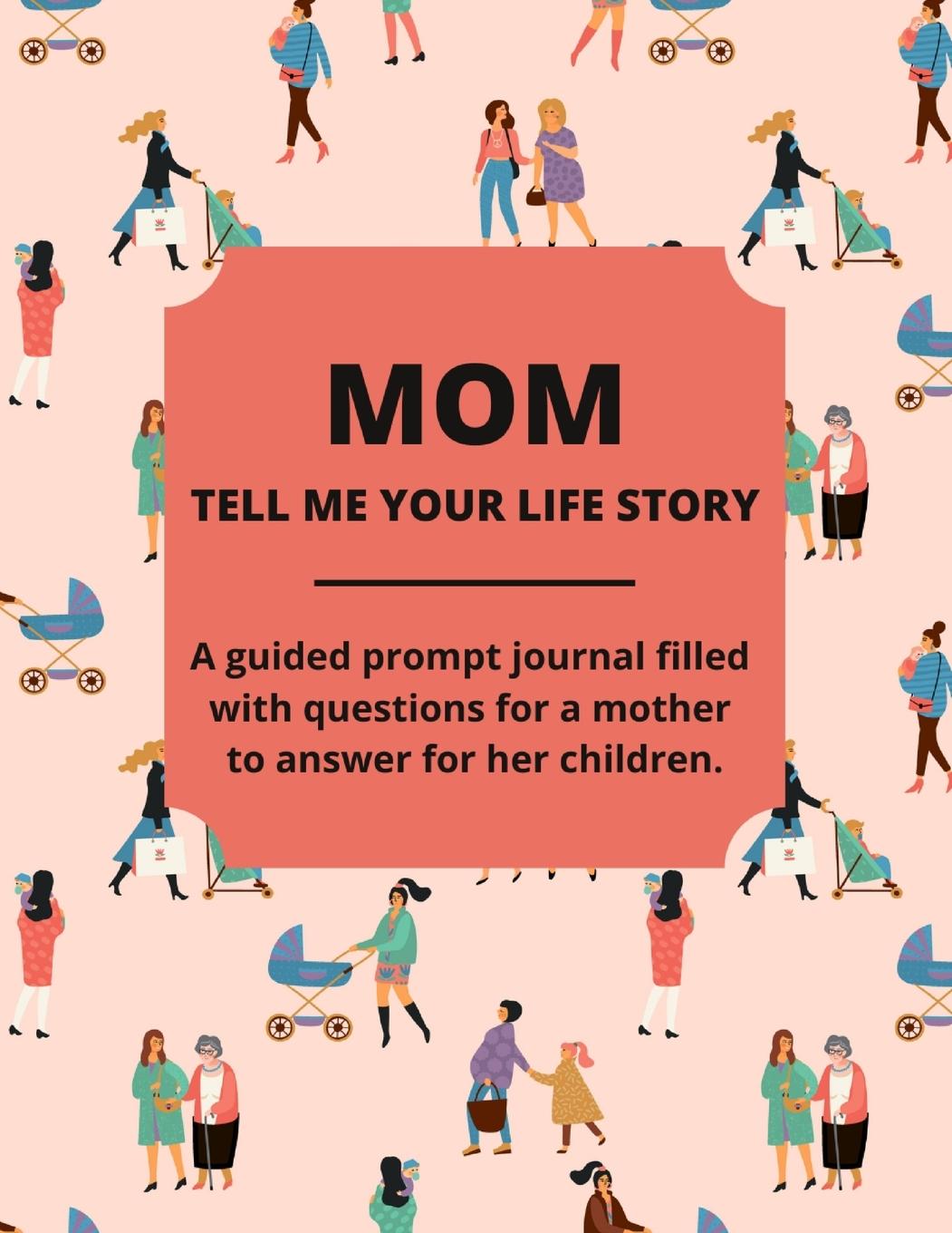 Vorderes Coverbild Mom Tell Me Your Life Story