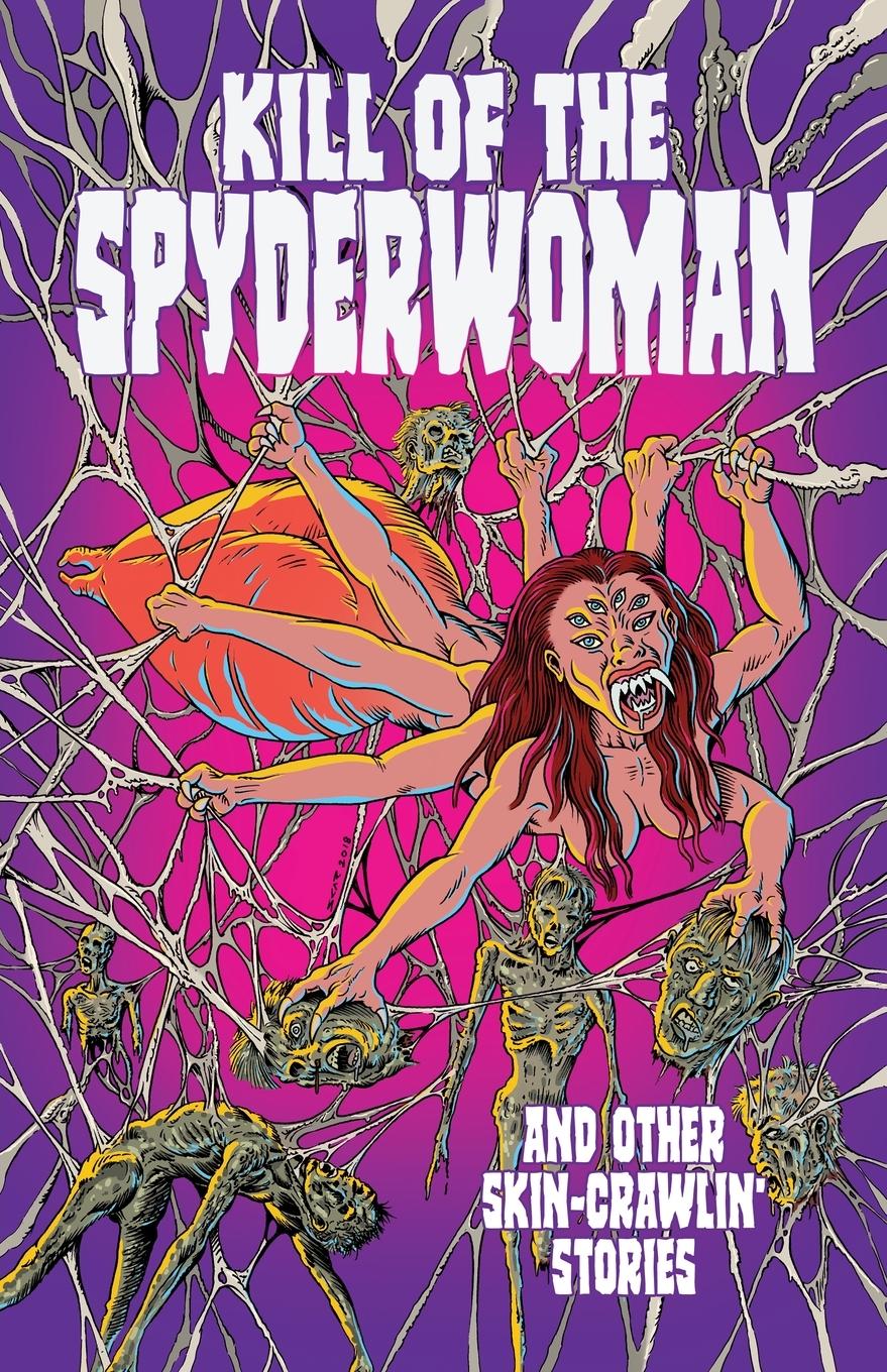 Vorderes Coverbild Kill of the Spyderwoman and Other Skin-Crawlin' Stories
