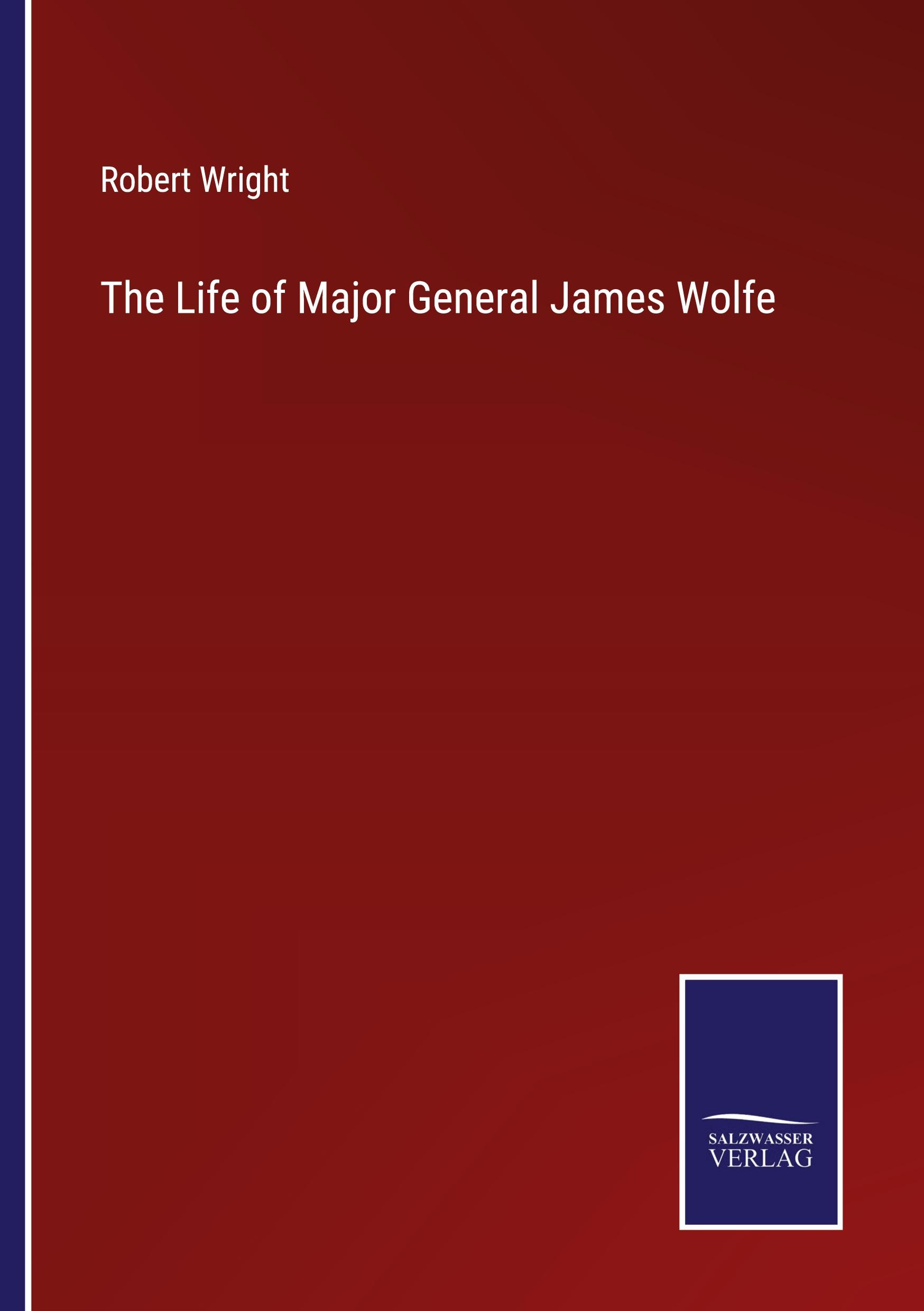 Vorderes Coverbild The Life of Major General James Wolfe