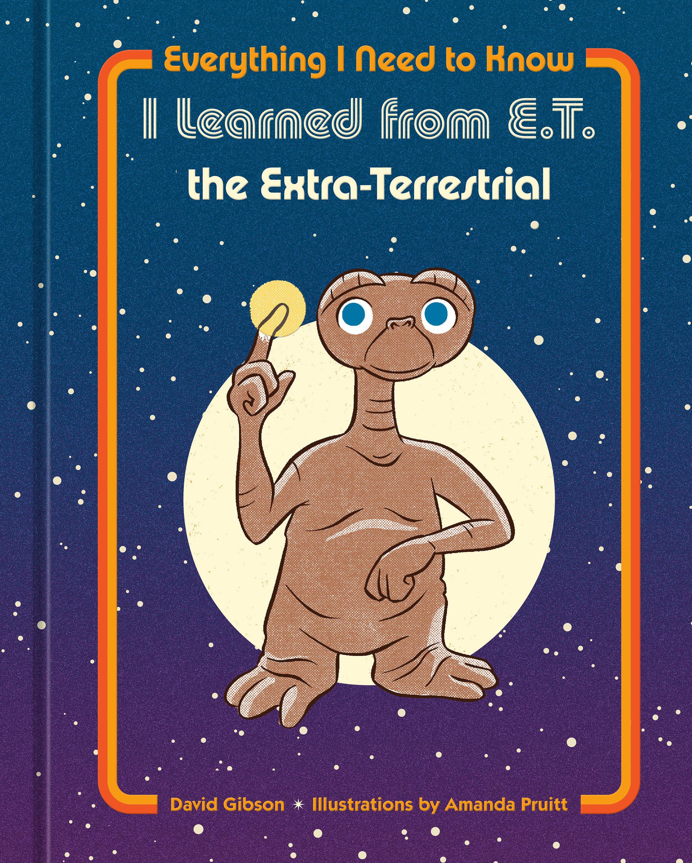 Vorderes Coverbild Everything I Need to Know I Learned from E.T. the Extra-Terrestrial