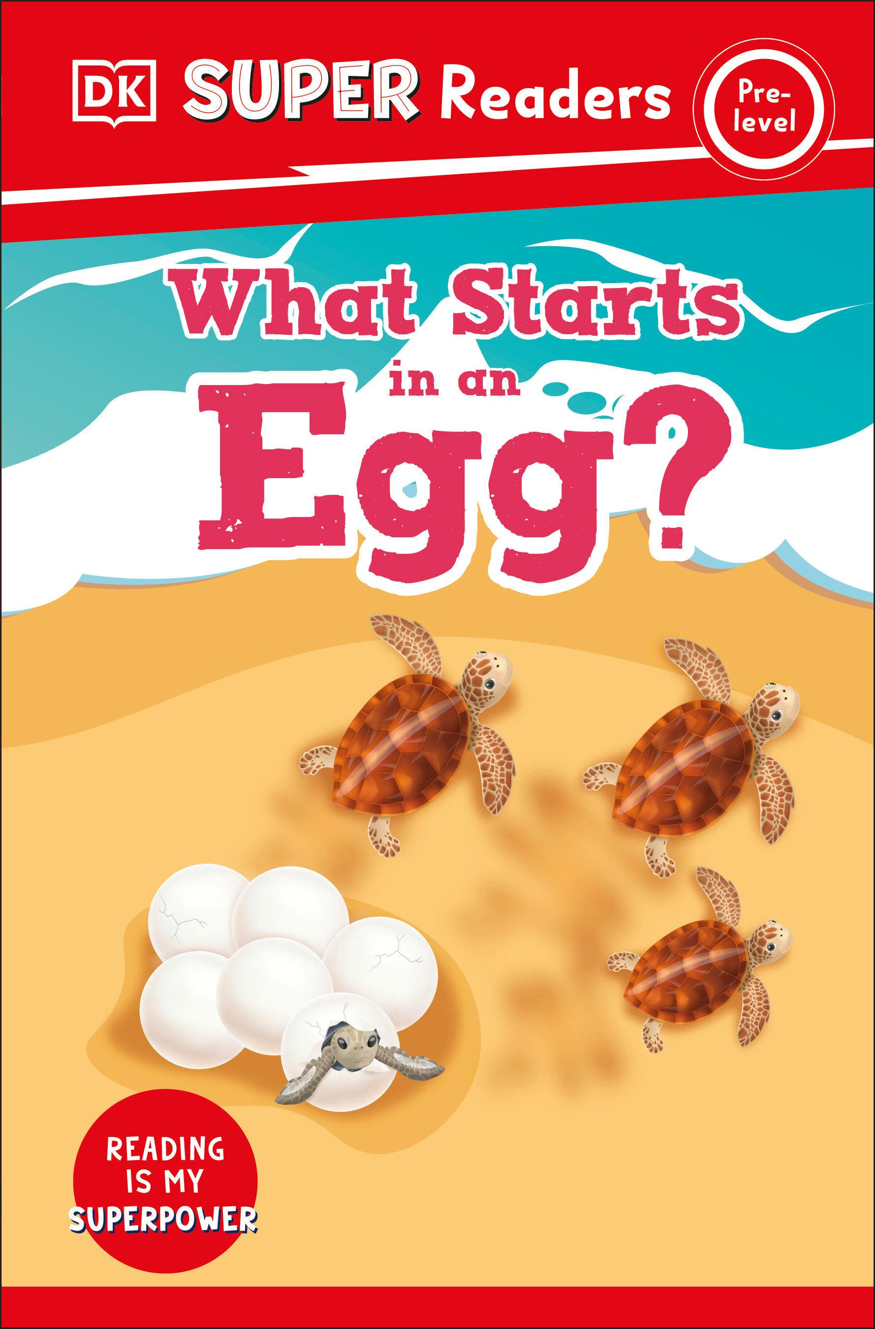 Vorderes Coverbild DK Super Readers Pre-Level What Starts in an Egg?