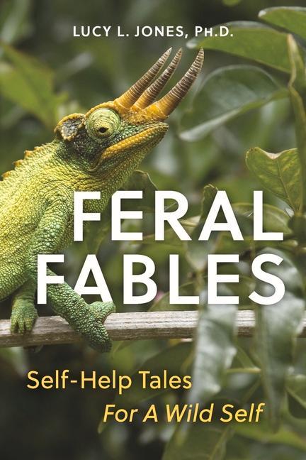 Vorderes Coverbild Feral Fables: Self-Help Tales for a Wild Self