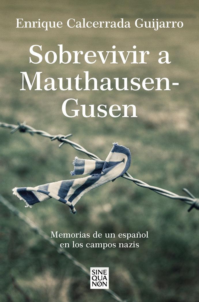 Vorderes Coverbild Sobrevivir a Mauthausen-Gusen: Memorias de Un Español En Los Campos Nazis / Surviving Mauthausen-Gusen. Memoirs of a Spaniard in the Nazi Concentration Camps