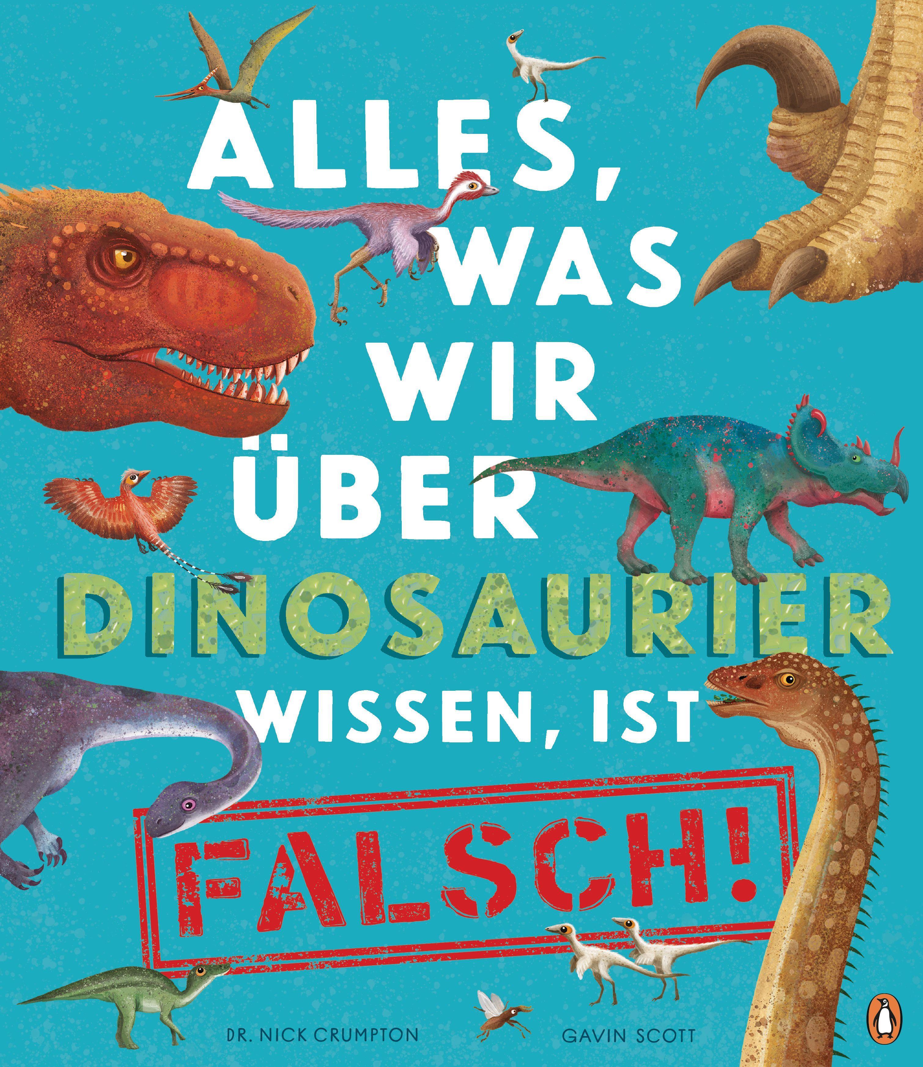 Vorderes Coverbild Alles, was wir über Dinosaurier wissen, ist falsch!
