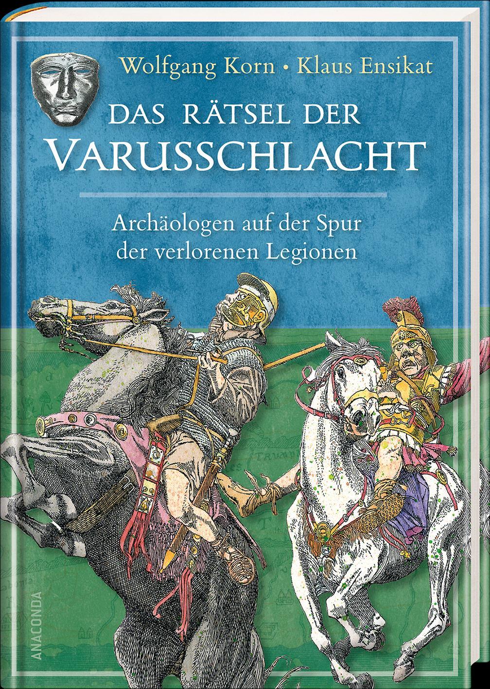 Beispielinhalt (Bild) Das Rätsel der Varusschlacht. Archäologen auf der Spur der verlorenen Legionen
