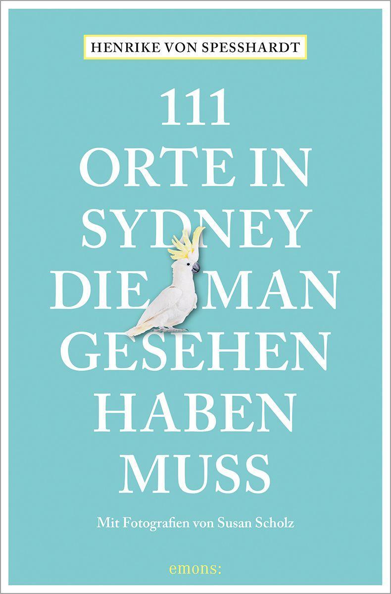 Vorderes Coverbild 111 Orte in Sydney, die man gesehen haben muss
