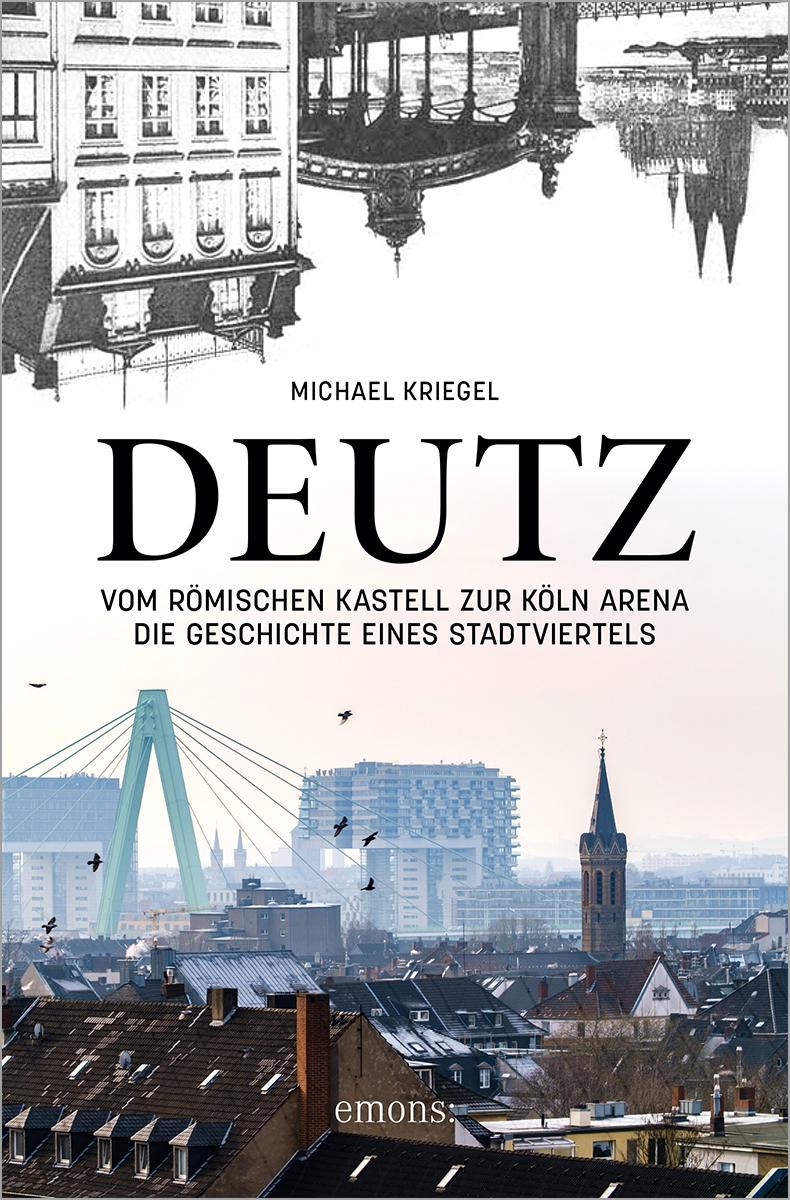 Vorderes Coverbild Deutz - Vom römischen Kastell zur Köln Arena