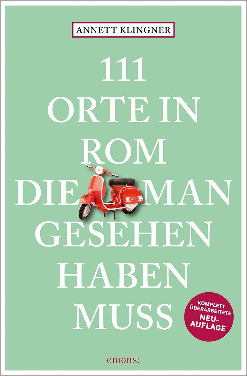 Vorderes Coverbild 111 Orte in Rom, die man gesehen haben muss