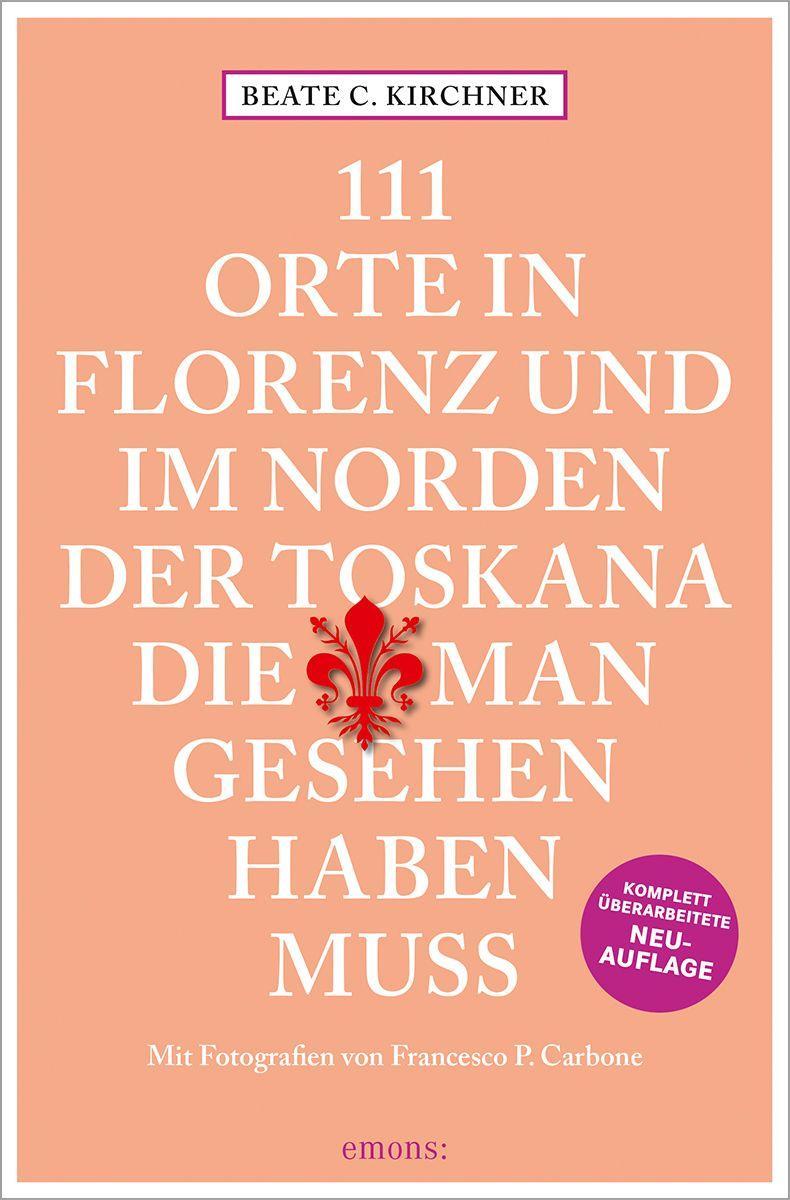 Vorderes Coverbild 111 Orte In Florenz und im Norden der Toskana, die man gesehen haben muss