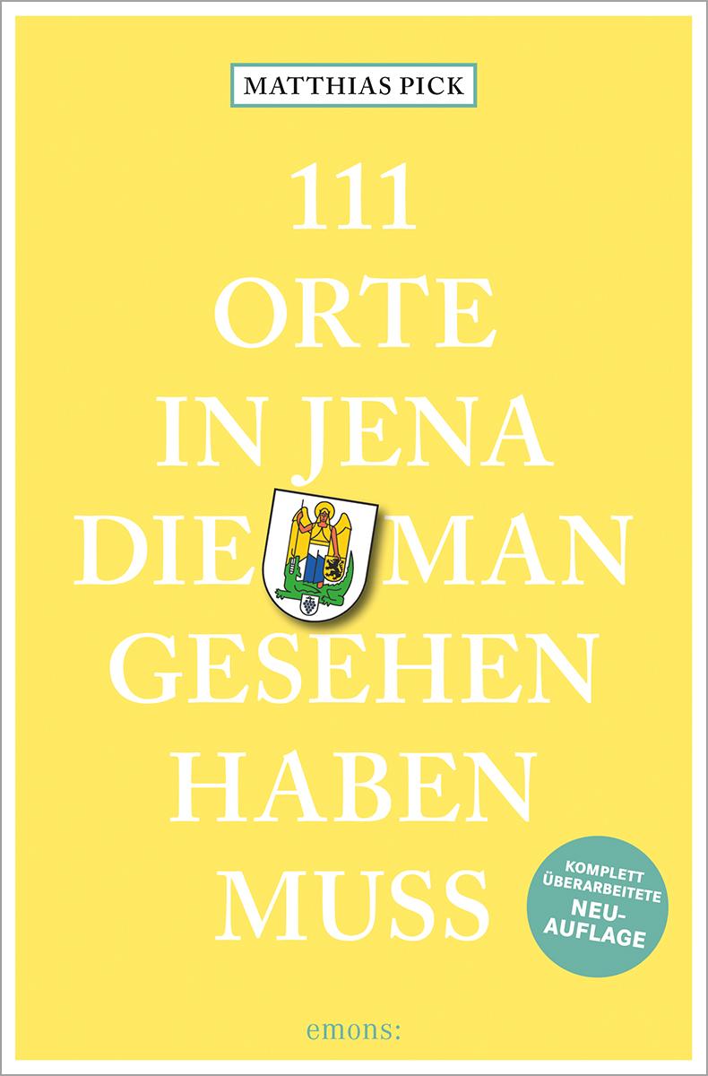 Vorderes Coverbild 111 Orte in Jena, die man gesehen haben muss